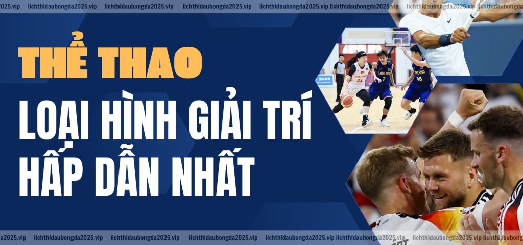 Loại hình giải trí hấp dẫn nhất